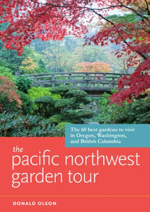 The Pacific Northwest Garden Tour 