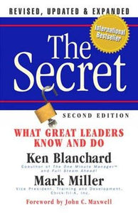 The Secret: What Great Leaders Know and Do 