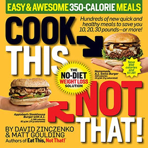 Cook This, Not That! 350-Calorie Meals 