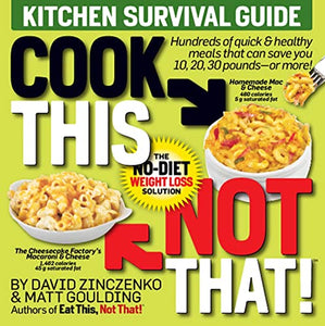 Cook This, Not That! Kitchen Survival Guide 