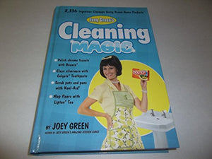 Joey Green's Cleaning Magic: 2,336 Ingenious Cleanups Using Brand-Name Products 