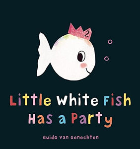 Little White Fish Has a Party 