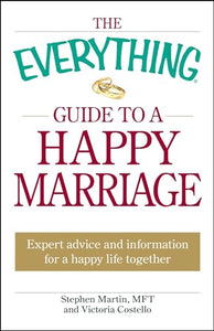 The Everything Guide to a Happy Marriage 