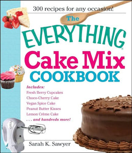 The Everything Cake Mix Cookbook 