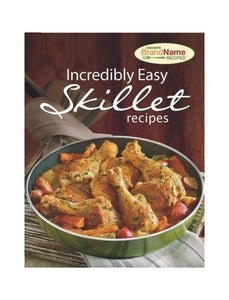 Incredibly Easy Skillet Recipes 