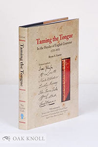 Taming the Tongue in the Heyday of English Grammar (1711–1851) 