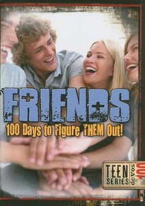 Friends: 100 Days to Figure THEM Out! 