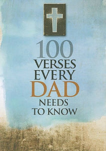 100 Verses Every Dad Needs to Know 