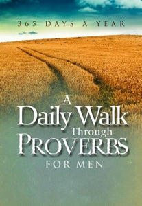 A Daily Walk Through Proverbs for Men 