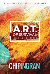 The ART of Survival in an Age of Chaos 