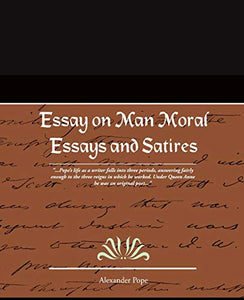 Essay on Man Moral Essays and Satires 