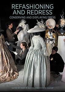 Refashioning and Redressing - Conserving and Displaying Dress 