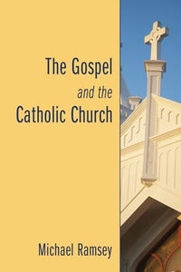 The Gospel and the Catholic Church 