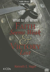 What to Do When Faith Seems Weak & Victory Lost 