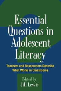 Essential Questions in Adolescent Literacy 