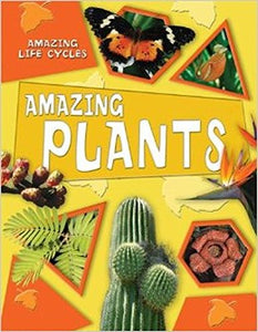 Amazing Plants (Amazing Life Cycles) 