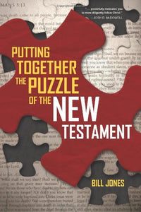 Putting Together the Puzzle of the New Testament 