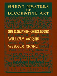 Great Masters of Decorative Art: Burne-Jones, Morris, and Crane 