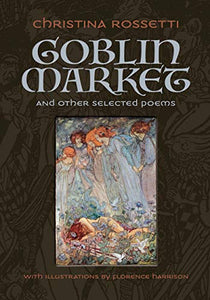 Goblin Market and Other Selected Poems 