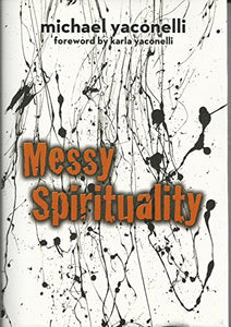 Messy Spirituality 