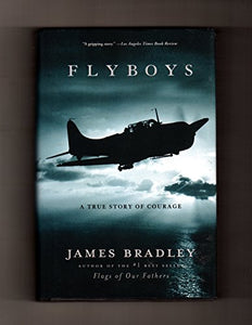 Flyboys: A True Story Of Courage. MJF Books Editio 