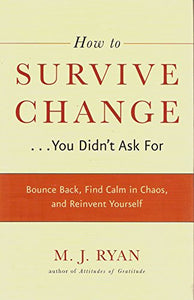 How to Survive Change...You Didn't Ask For 