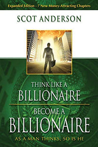 Think Like A Billionaire, Become A Billionaire 