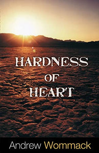 Hardness Of Heart: Enemy Of Faith 