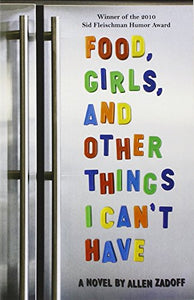 Food, Girls, and Other Things I Can't Have 