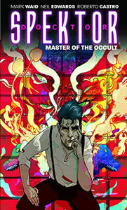 Doctor Spektor: Master of the Occult Volume 1 