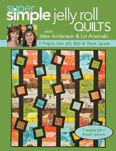 Super Simple Jelly Roll Quilts With Alex Anderson & Liz Aneloski 