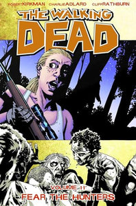 The Walking Dead Volume 11: Fear The Hunters 