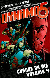 Dynamo 5 Volume 4: Change Or Die 