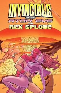 Invincible Presents Atom Eve & Rex Splode Volume 1 