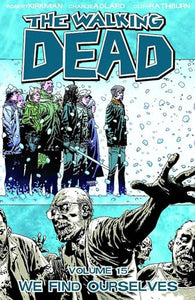 The Walking Dead Volume 15: We Find Ourselves 