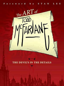 The Art of Todd McFarlane: The Devil's in the Details 