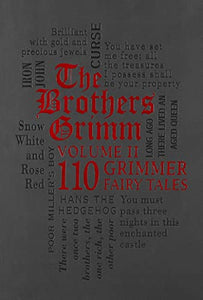 The Brothers Grimm Volume II: 110 Grimmer Fairy Tales 