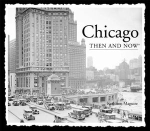 Chicago Then and Now 