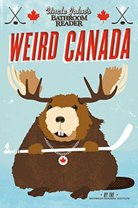 Uncle John's Bathroom Reader Weird Canada 