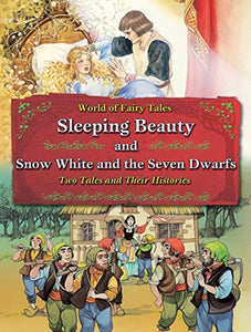 Sleeping Beauty and Snow White and the Seven Dwarfs: Two Tales and Their Histories 