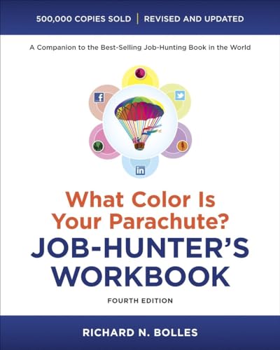 What Color Is Your Parachute? Job-Hunter's Workbook, FourthEdition