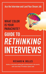 What Color Is Your Parachute? Guide to Rethinking Interviews 