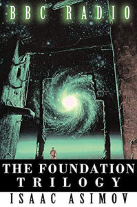 The Foundation Trilogy (Adapted by BBC Radio) 