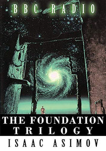 The Foundation Trilogy (Adapted by BBC Radio) This book is a transcription of the radio broadcast 