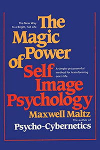 The Magic Power of Self-Image Psychology 