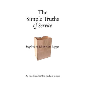 The Simple Truths of Service (Book Only): Inspired by Johnny the Bagger 