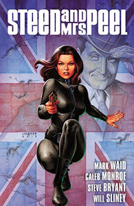 Steed and Mrs. Peel Vol. 1: A Very Civil Armageddon 