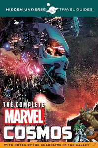 Hidden Universe Travel Guides: The Complete Marvel Cosmos 