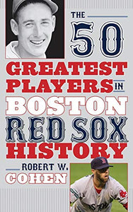 The 50 Greatest Players in Boston Red Sox History 