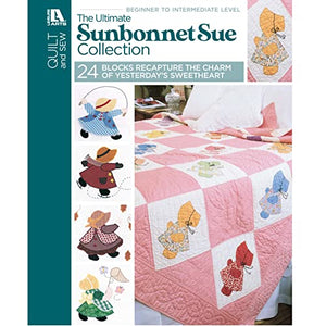 The Ultimate Sunbonnet Sue Collection 